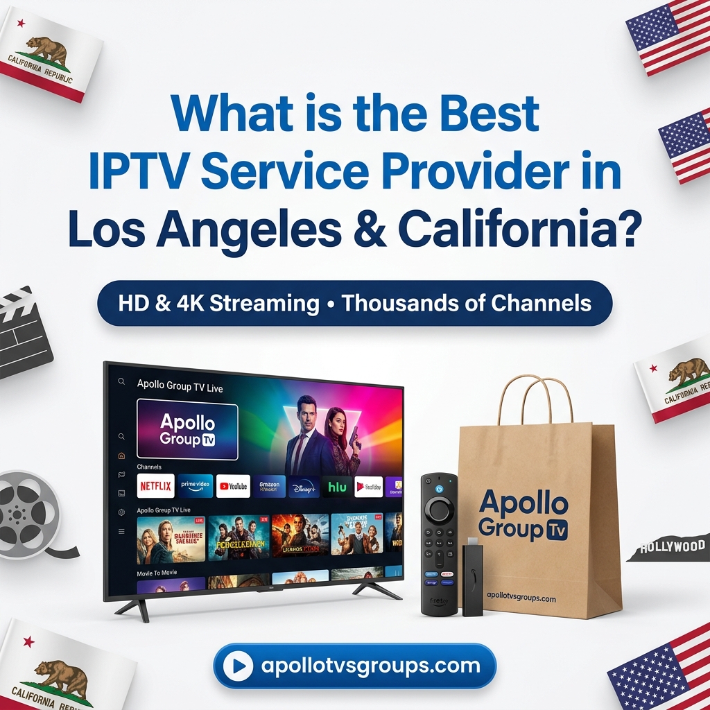 Best IPTV in Los Angeles California: Premium Streaming Guide