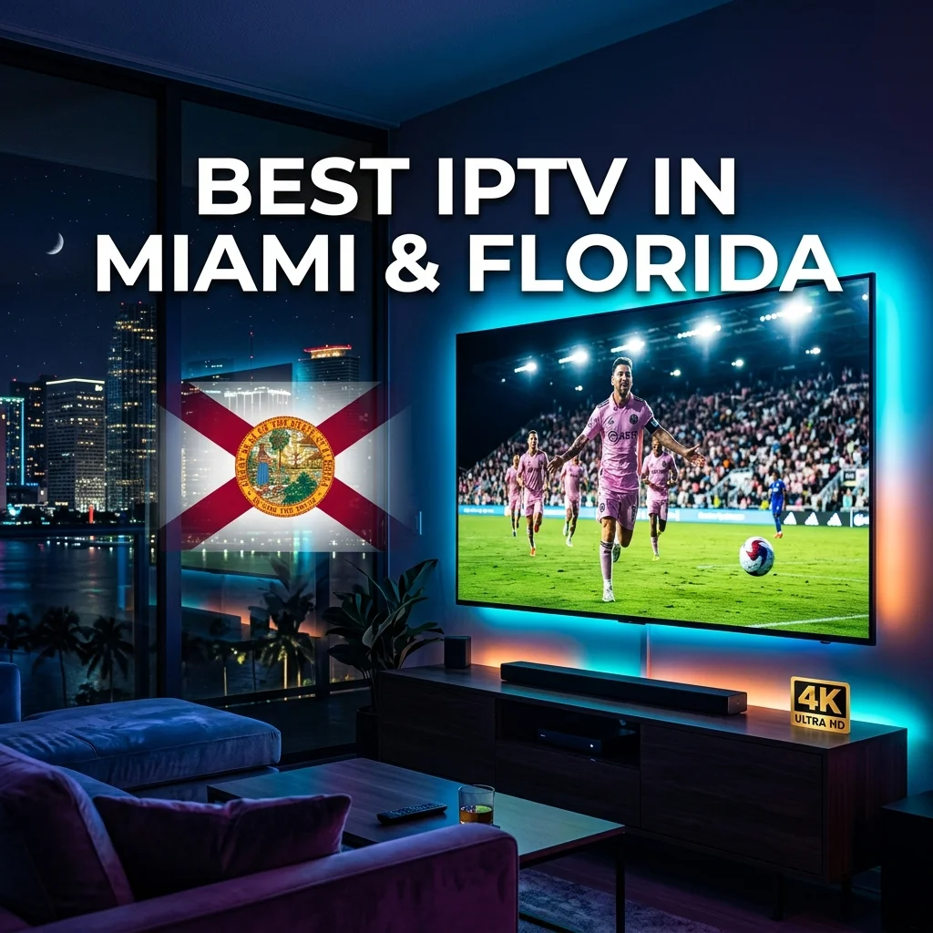 Best IPTV in Miami Florida: The Ultimate 2026 Streaming Guide
